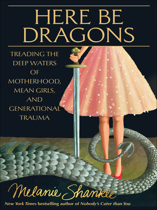 Title details for Here Be Dragons by Melanie Shankle - Wait list